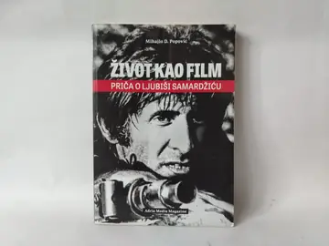 Život kao film — priča o Ljubiši Samardžiću — Mihajlo D. Popović, polovna knjiga