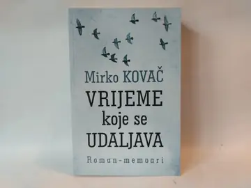 Vrijeme koje se udaljava — Mirko Kovač, polovna knjiga