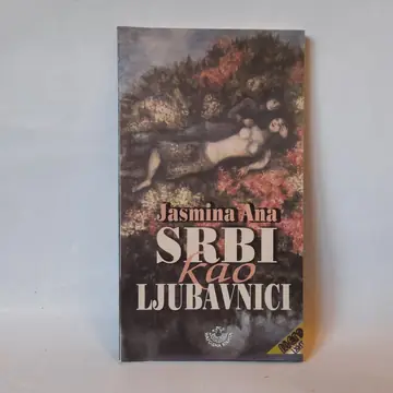 Srbi kao ljubavnici — drugi primerak — Jasmina Ana, polovna knjiga