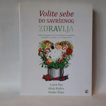 Volite sebe do savršenog zdravlja (2) — Lujza Hej, polovna knjiga