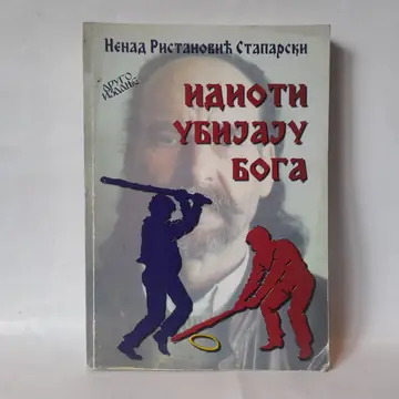 Idioti ubijaju Boga — N. R. Staparski, polovna knjiga