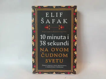 10 minuta i 38 sekundi na ovom čudesnom svetu — Elif Šafak, polovna knjiga