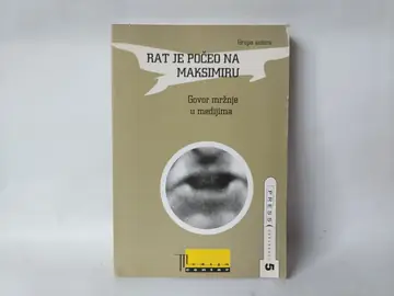 Rat je počeo na Maksimiru: govor mržnje u medijima, polovna knjiga