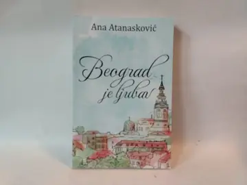 Beograd je ljubav — Ana Atanasković, polovna knjiga