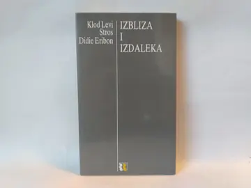 Izbliza i izdaleka — Klod Levi-Stros i Didije Eribon, polovna knjiga