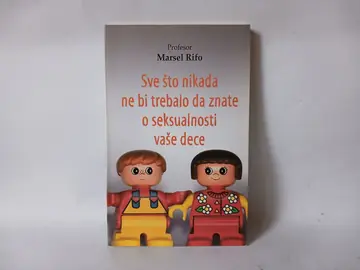 Sve što nikada ne bi trebalo da znate o seksualnosti vaše dece — Marsel Rifo, polovna knjiga